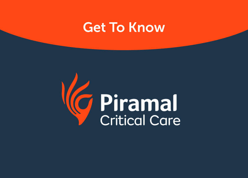 Image with orange semi circle at top that says Get to Know in white. Underneath is a navy blue background with a white Piramal Critical Care logo 